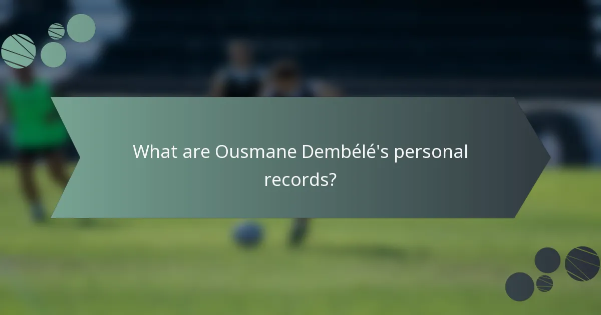 What are Ousmane Dembélé's personal records?