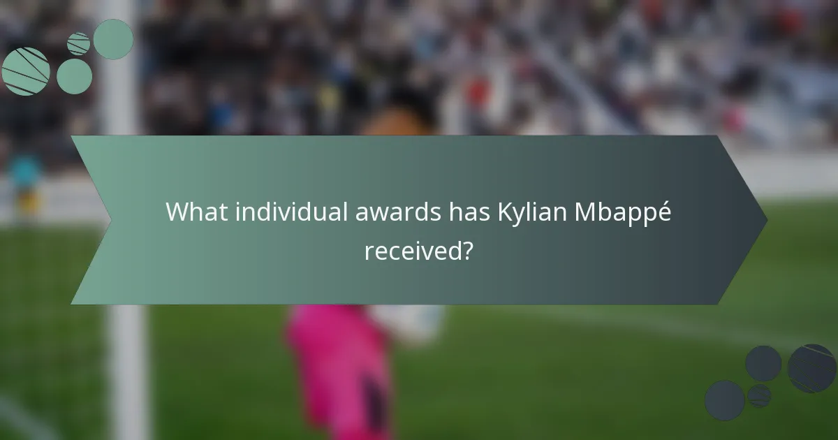 What individual awards has Kylian Mbappé received?